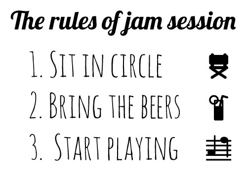 Les règles du boeuf musical : s'asseoir en cercle, apporter les bières, commencer à jouer